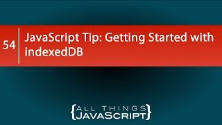 Getting Started with indexedDB [upl. by Nanyt909]