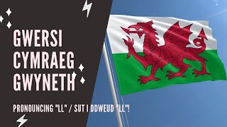 Welsh lessons  Beginner  How to pronounce LL [upl. by Eeuqram]