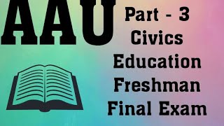 AAU Civics Education Freshman Final Exam Part  3 [upl. by Dorolisa664]