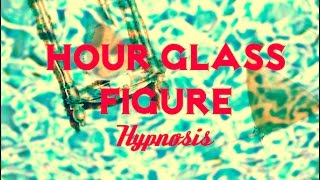 Hour Glass Figure Hypnosis Binaural Feminine Curvy Physique Hip Dips Hypno [upl. by Holli]