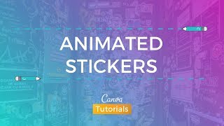 Canva Animated Stickers Everything you need to know [upl. by Kurtis]