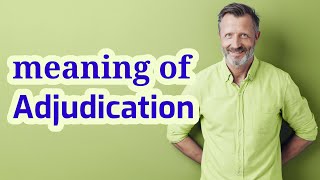 Adjudication  Meaning of adjudication [upl. by Karlotta]