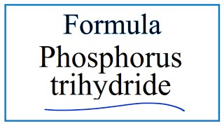 How to Write the Formula for Phosphorus trihydride Phosphine [upl. by Akihsan]