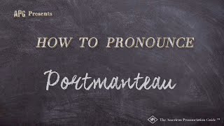 How to Pronounce Portmanteau Real Life Examples [upl. by Gnouhp]