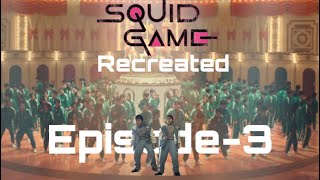 Squid games recreated Episode3 [upl. by Ardekal]