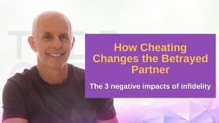 How Cheating Changes The Betrayed Partner  Infidelity Expert Todd Creager [upl. by Heimer]