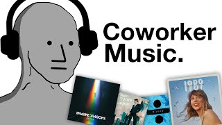 The Coworker Music Epidemic [upl. by Peggy930]