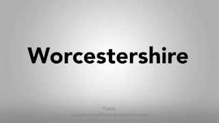 How To Pronounce Worcestershire [upl. by Beverly]