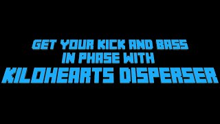 Get your kick and bass in phase with Kilohearts Disperser [upl. by Enened]