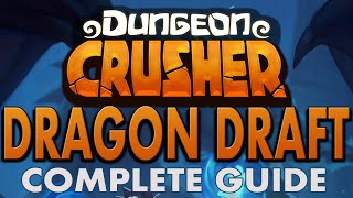 Dungeon Crusher Complete Guide to Dragon Draft [upl. by Reiss]