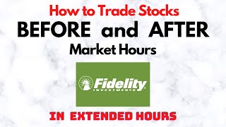 How to Trade Stocks BEFORE and AFTER Market Hours  Extended Trading in Fidelity [upl. by Akinahs325]