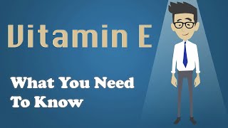 Vitamin E  What You Need To Know [upl. by Sewoll]