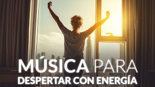 Música Para Despertarse con Energía  ¡Levántate y Baila [upl. by Nhoj]