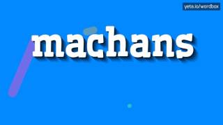 MACHANS  HOW TO PRONOUNCE IT [upl. by Sile]