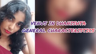 VENUS IN DHANISHTA  GENERAL CHARACTERISTICS [upl. by Aiderfla]