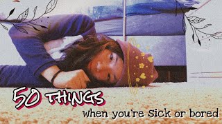 50 things to do when you’re sickbored at home ☆ [upl. by Phia]