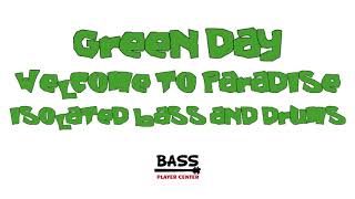 Welcome to Paradise  Green Day  Isolated Bass and Drums Track [upl. by Bekaj]